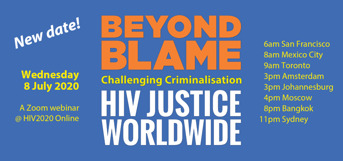 New Date For Beyond Blame Challenging Criminalisation For Hiv Justice Worldwide Hiv Online Hiv Justice Network